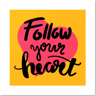 Follow Your Heart Posters and Art